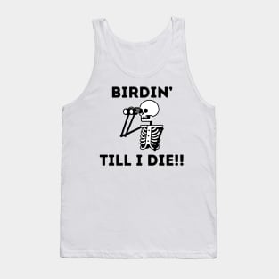 Birdin' till i die!! Tank Top